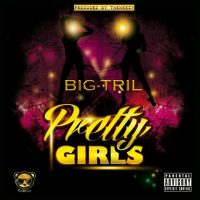 Pretty Girls by Big Trill - Big Trill                                 
                                 
                                 
                                 
                                 
