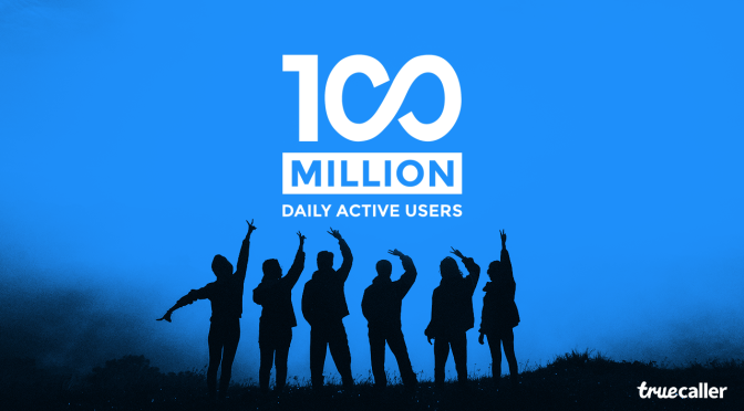 Truecaller records 100 million active users daily.